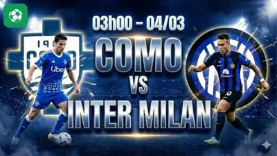 Nhận định bóng đá Como vs Inter Milan, 03h00 ngày 4/3