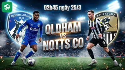 Nhận định bóng đá Oldham vs Notts Co, 02h45 ngày 25/3