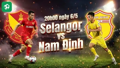 Nhận định bóng đá Selangor vs Nam Định, 20h00 ngày 6/5
