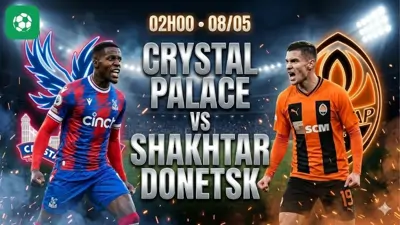 Nhận định bóng đá Crystal Palace vs Shakhtar Donetsk, 02h00 ngày 8/5
