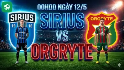 Nhận định bóng đá Sirius vs Orgryte, 00h00 ngày 12/5