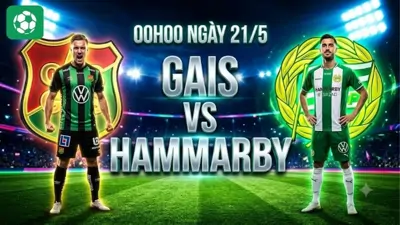 Nhận định bóng đá GAIS vs Hammarby, 00h00 ngày 21/5