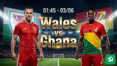 Nhận Định Bóng Đá Xứ Wales Vs Ghana, 01h45 Ngày 3/6