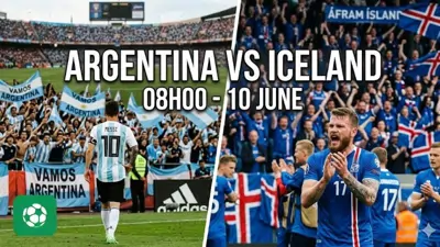 Nhận định trận đấu 08h00 ngày 10/6: Argentina vs Iceland