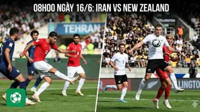 Nhận định trận đấu 08h00 ngày 16/6: Iran vs New Zealand