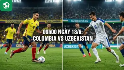 Nhận định trận đấu 09h00 ngày 18/6: Colombia vs Uzbekistan