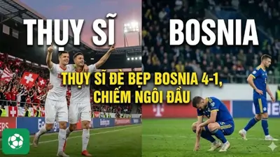 Thụy Sĩ đè bẹp Bosnia 4-1, chiếm ngôi đầu thuyết phục