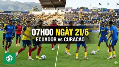 Nhận định trận đấu 07h00 ngày 21/6: Ecuador vs Curacao