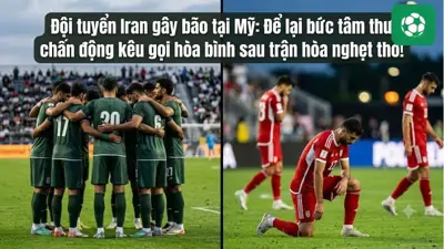 Đội tuyển Iran gây bão tại Mỹ: Để lại bức tâm thư chấn động kêu gọi hòa bình sau trận hòa nghẹt thở!